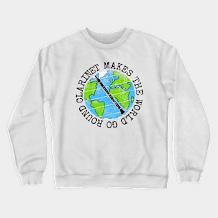 Clarinet Makes The World Go Round, Clarinetist Earth Day Crewneck Sweatshirt